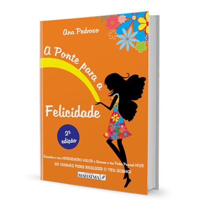 A Ponte para a Felicidade - Ana Pedroso - 2ª Edicão