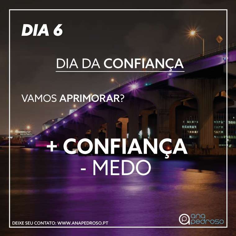#6 Dia | Dia da Confiança