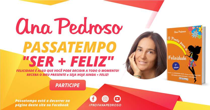 Passatempo: “SER A PONTE PARA A FELICIDADE”, de Ana Pedroso